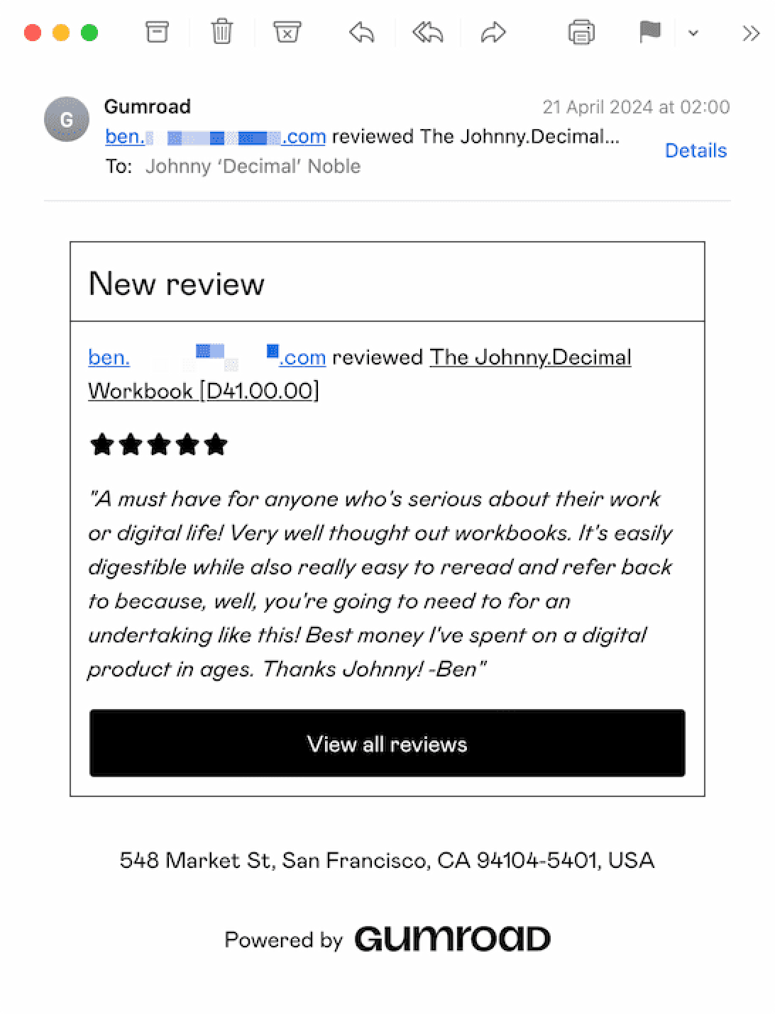 A review from Ben. It reads: A must have for anyone who's serious about their work or digital life! Very well thought out workbooks. It's easily digestible while also really easy to reread and refer back to because, well, you're going to need to for an undertaking like this! Best money I've spent on a digital product in ages. Thanks Johnny!